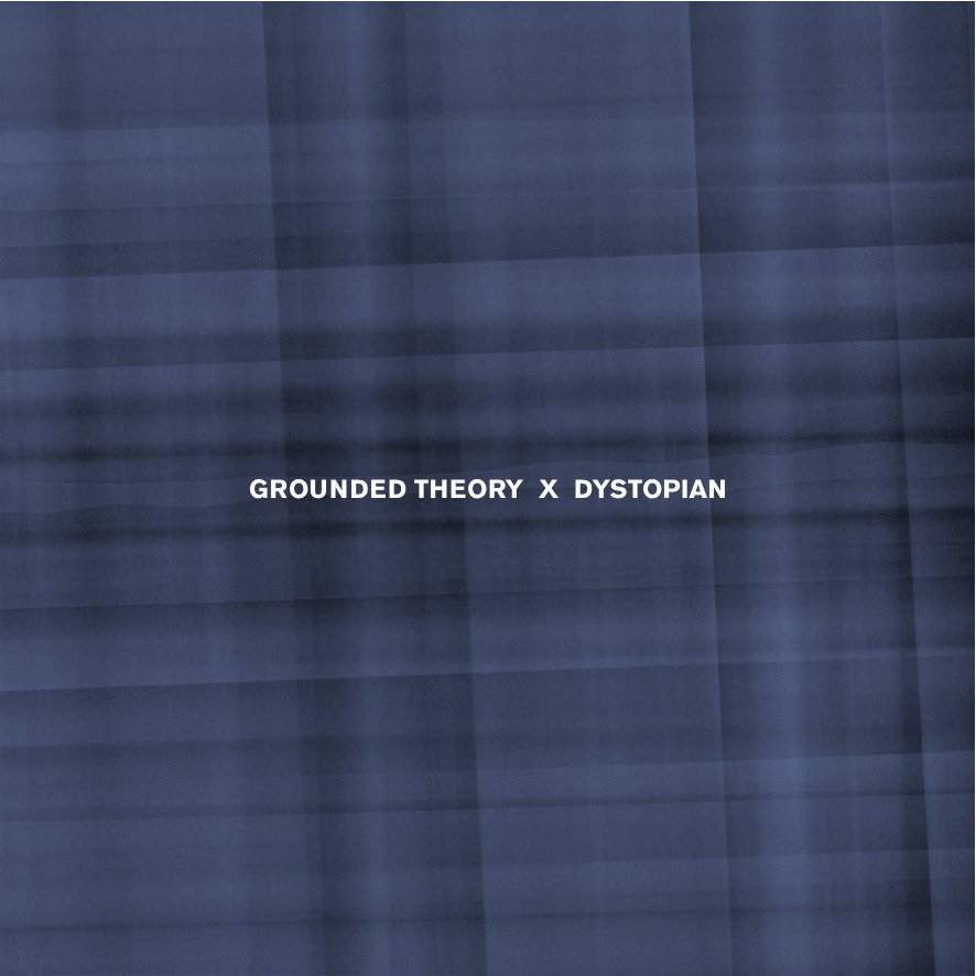Grounded Theory X Dystopian with Rødhåd, Milton Bradley, Henning Baer, Alex.Do & Sawlin - フライヤー表