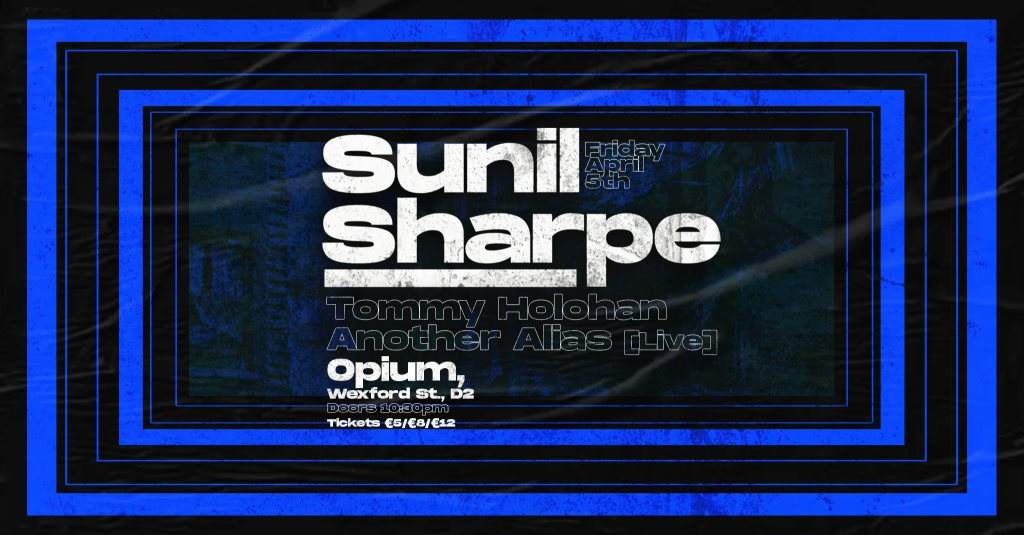 Sunil Sharpe, Tommy Holohan & Another Alias (Live) at Opium - フライヤー表