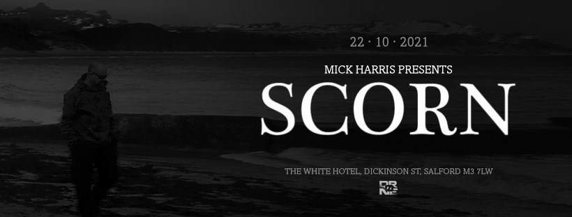 Drøne: Mick Harris presents Scorn Live with Colossloth, Proteus DJ Set - フライヤー表