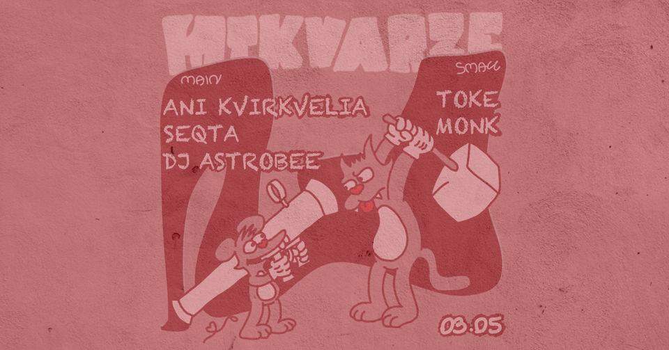 Ani Kvirkvelia • Seqta • DJ Astrobee • Toke • Monk - フライヤー表