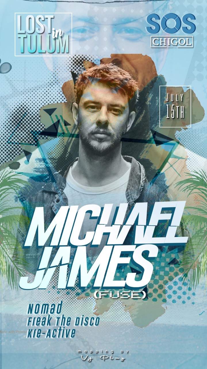 Lost in Tulum with Michael James & friends - フライヤー表