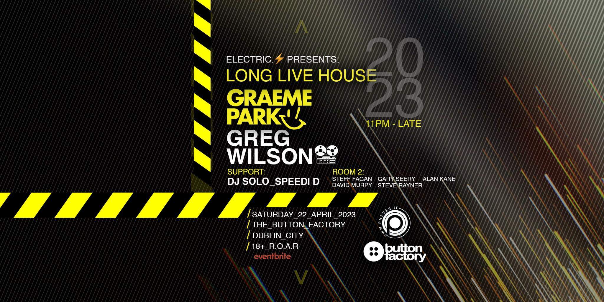 Electric presents Long Live House (the Hacienda) with Graeme Park & Greg Wilson live - フライヤー表