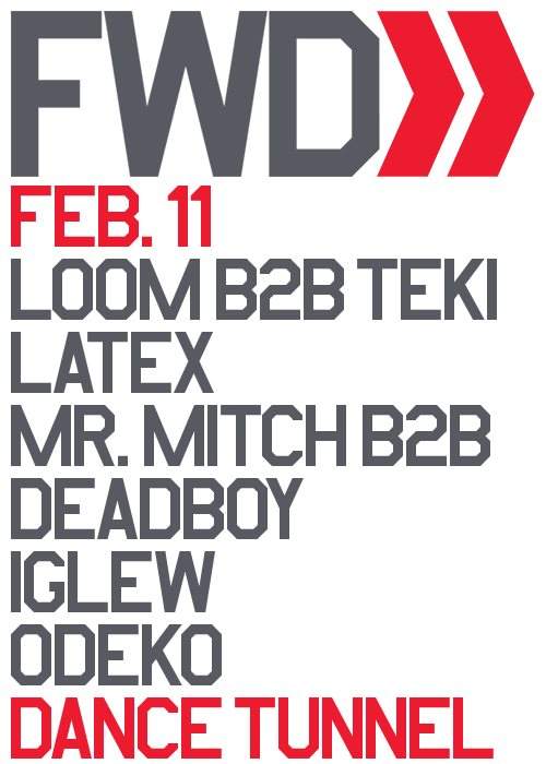 FWD>> with Loom b2b Teki Latex & Mr. Mitch b2b Deadboy - フライヤー表