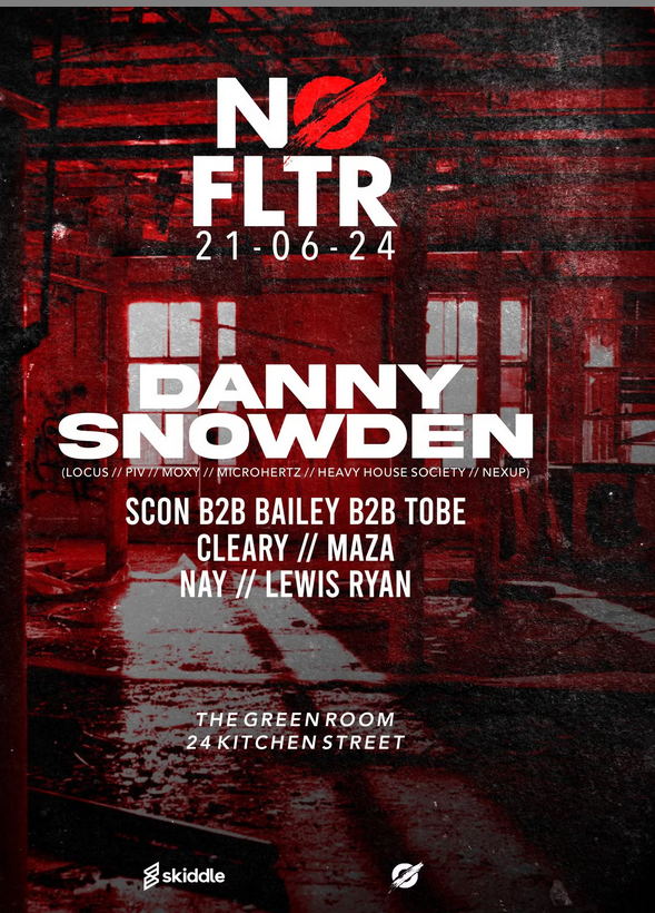NO FILTER Presents DANNY SNOWDEN at 24 Kitchen Street Green Room, Liverpool
