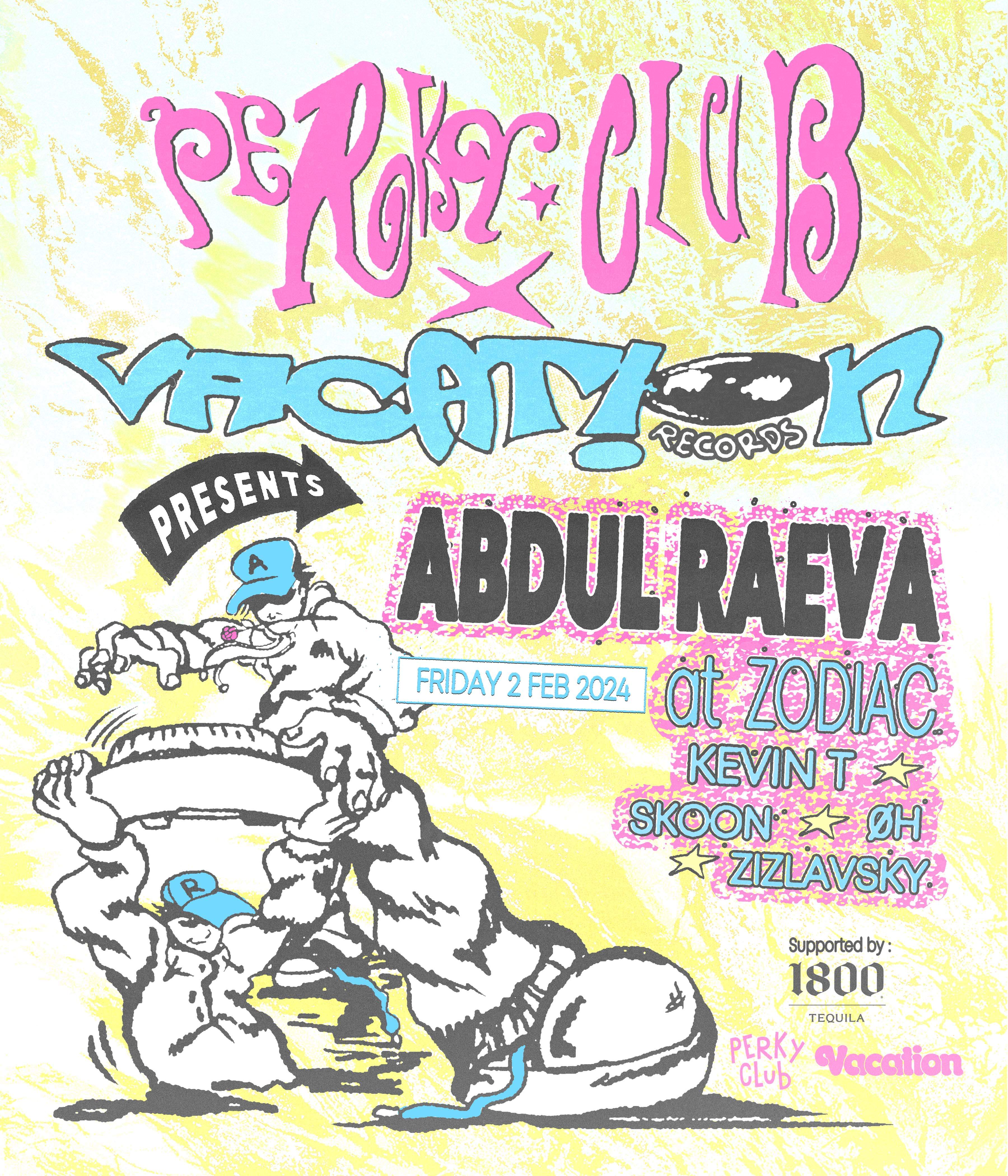 Perky Club x Vacation Records presents Abdul Raeva at Zodiac Jakarta ...