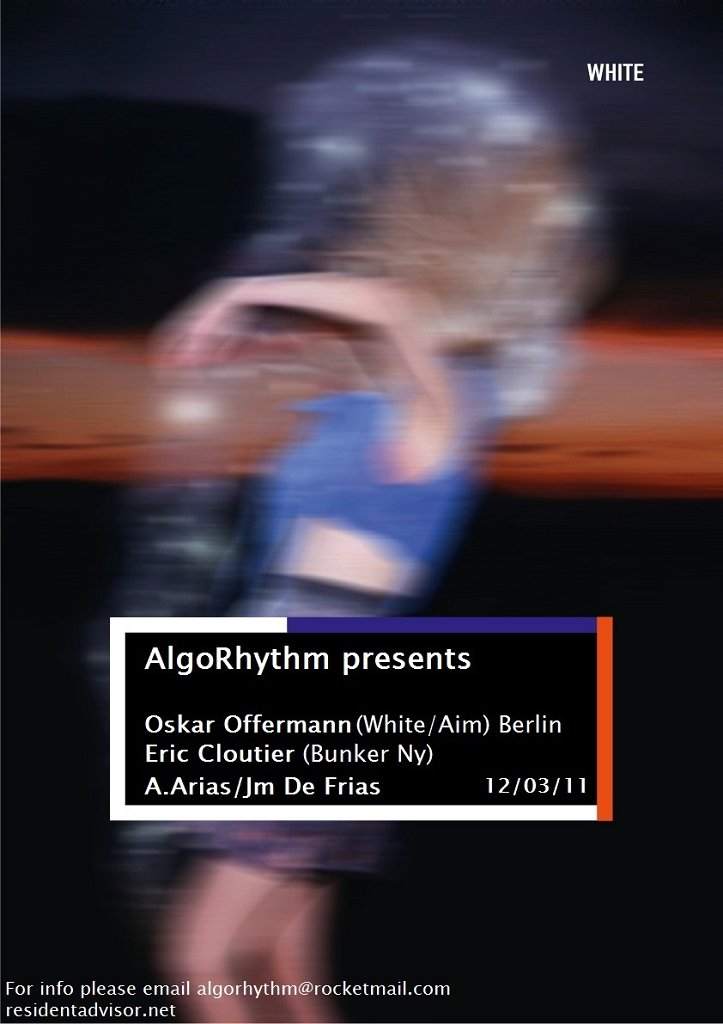 Algo Rhythm Pres. Oskar Offermann (White/aim) Berlin, Eric Cloutier (Bunker Ny) [16+hr Event] - Página frontal