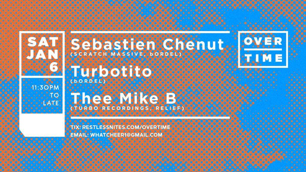 Overtime: Sebastien Chenut • Turbotito • Thee Mike B - フライヤー表