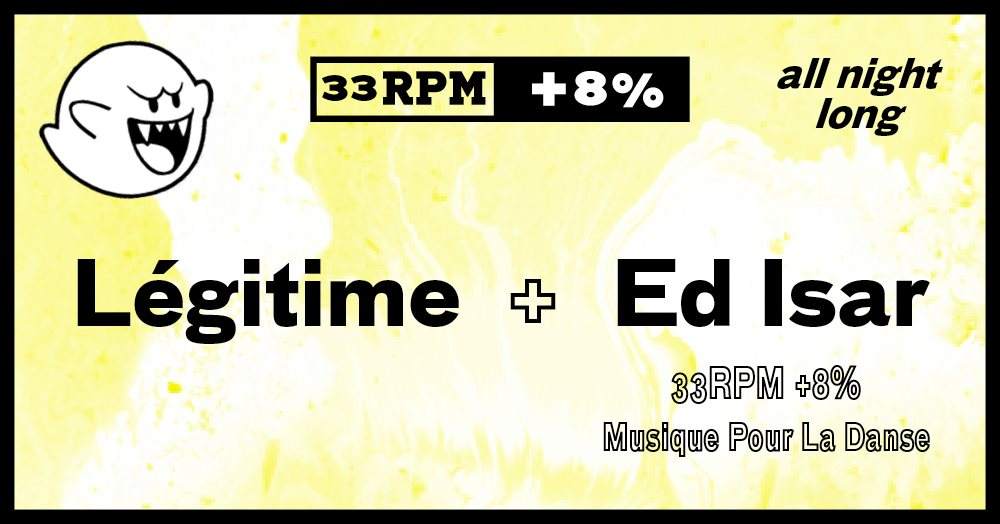 33RPM +8% Party #41: Légitime & Ed Isar all Night Long - フライヤー表