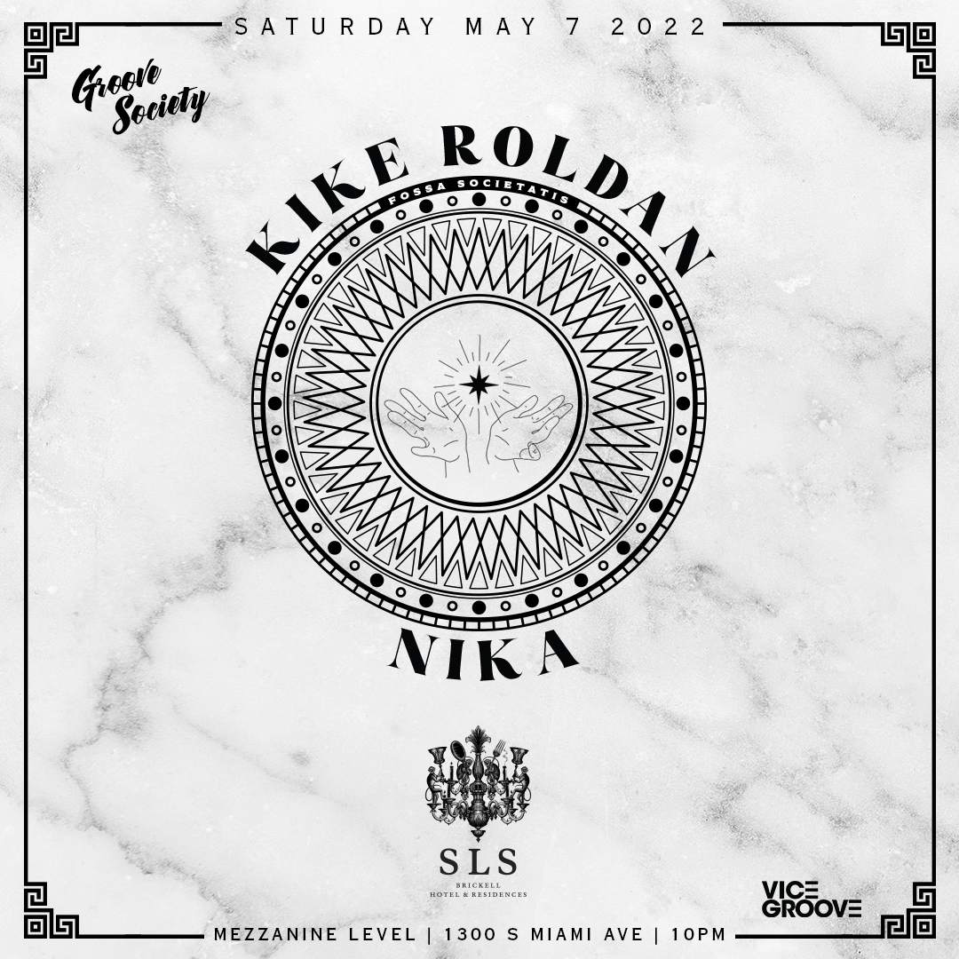 SLS Brickell presents Kike Roldan & Nika - Groove Society - フライヤー表