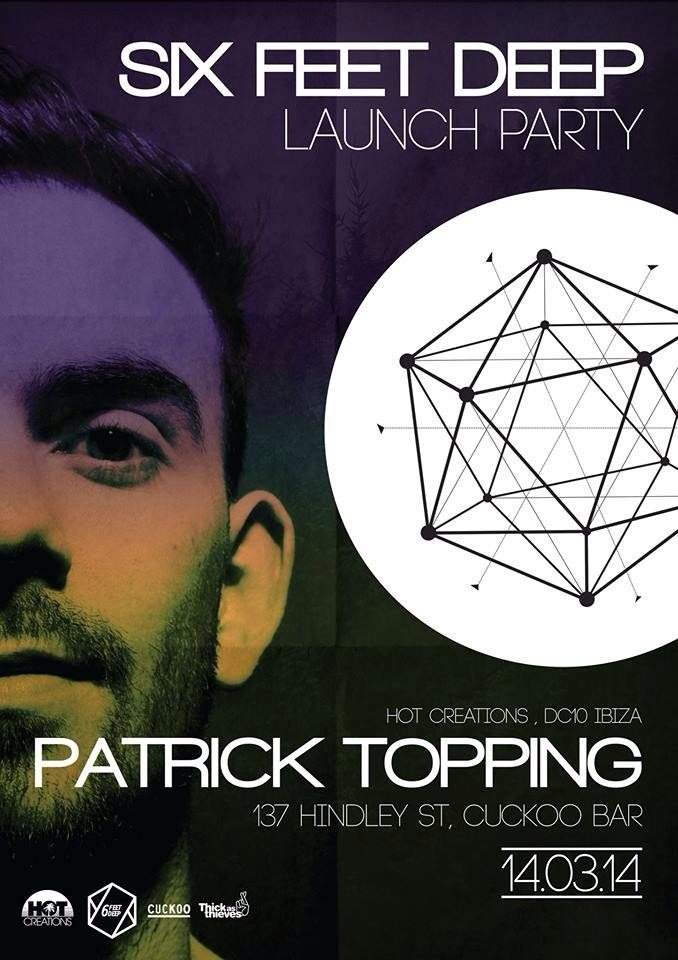 Six Feet Deep Lauch Party feat. Patrick Topping (Hot Creations) - Página frontal