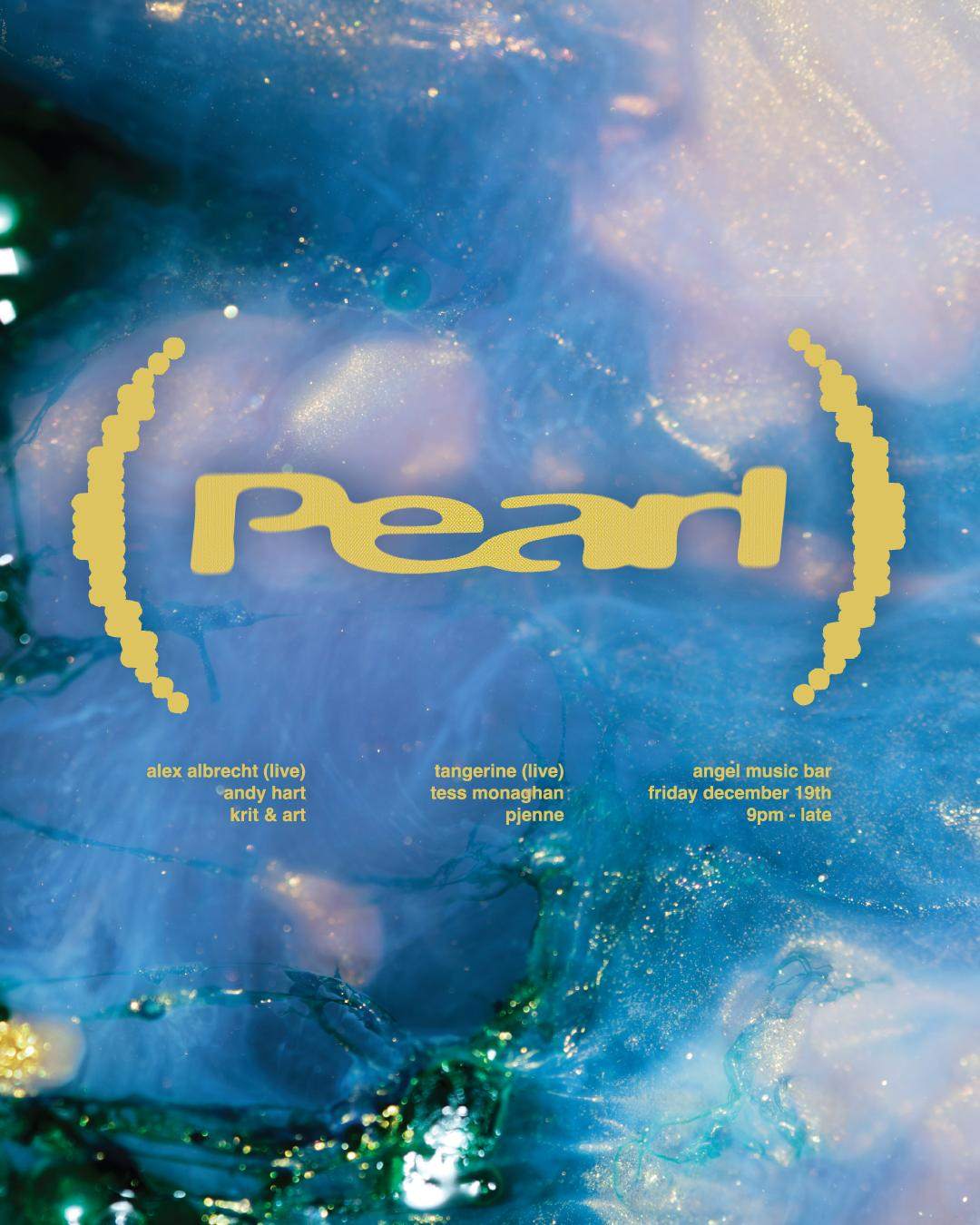 Pearl: Alex Albrecht, Andy Hart, Pjenne, Tangerine at Angel Music Bar ...