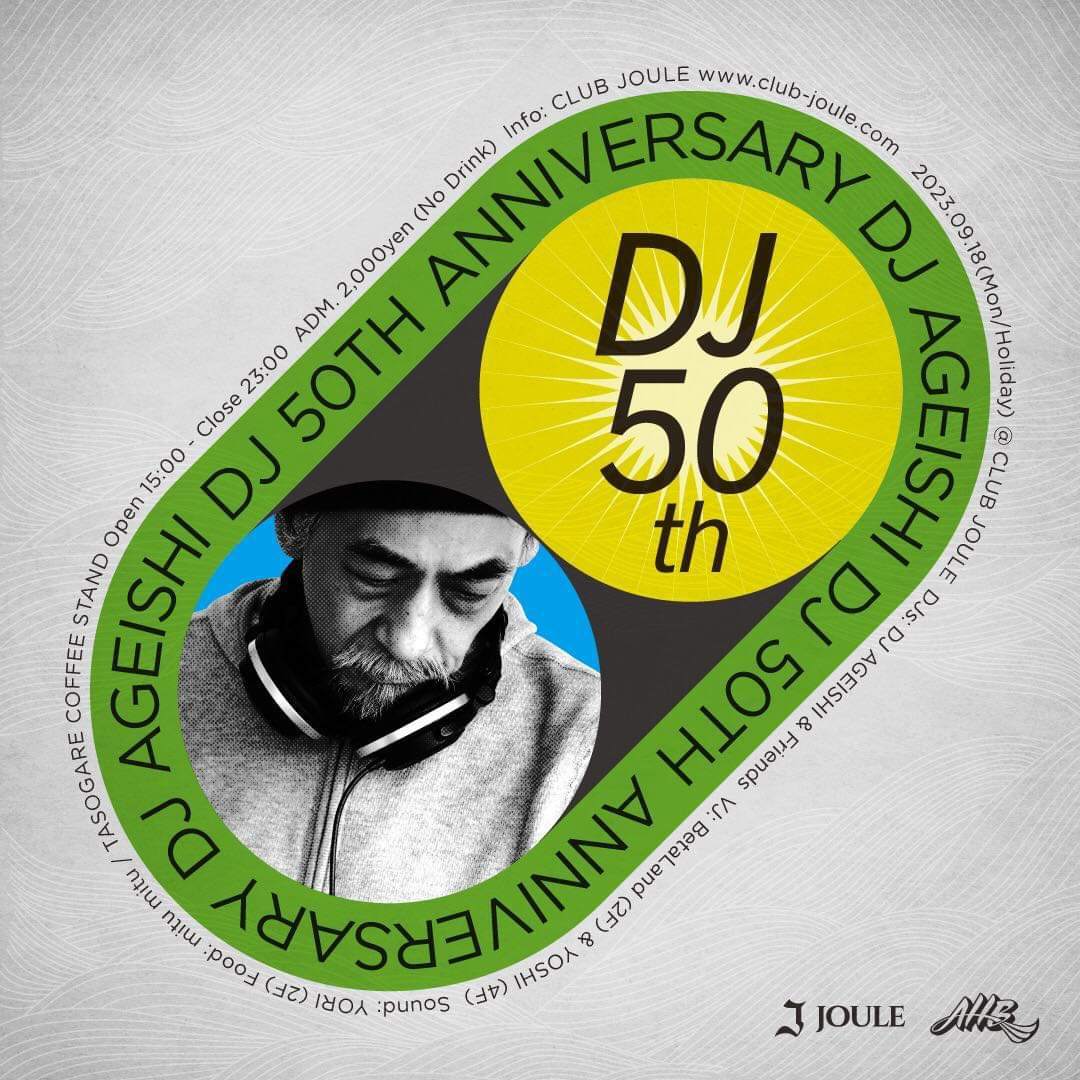 DJ AGEISHI DJ 50th Anniversary - フライヤー表