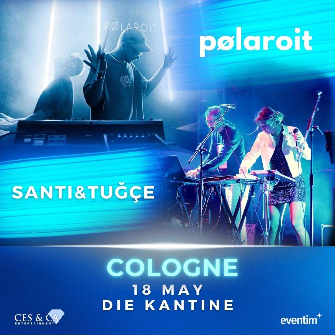 pølaroit - Santi & Tuğçe at Die Kantine, Cologne - Página frontal