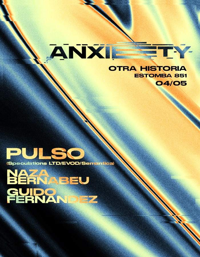 ANXIETY with Pulso, Guido Fernandez, Naza Bernabeu - フライヤー表