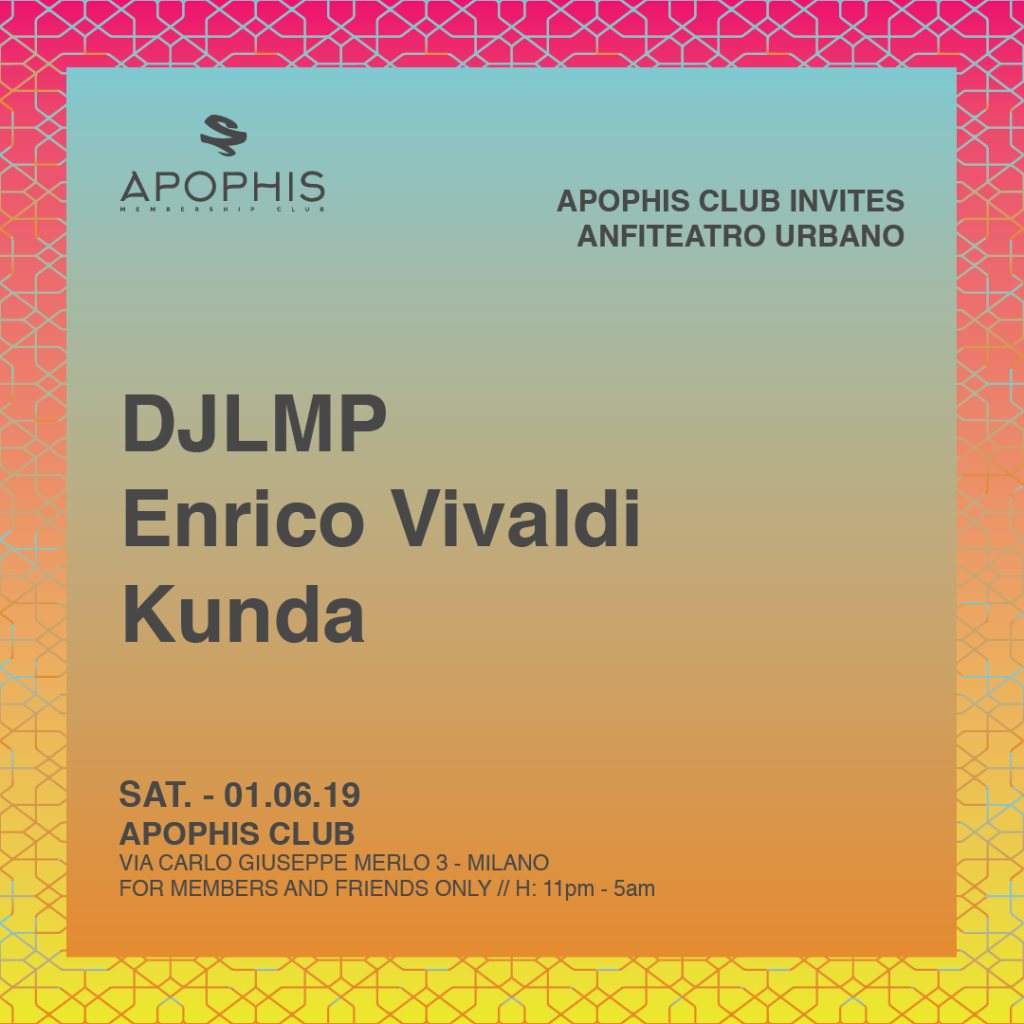 Apophis Club Invites Anfiteatro Urbano: DJLMP + Enrico Vivaldi + Kunda - フライヤー表