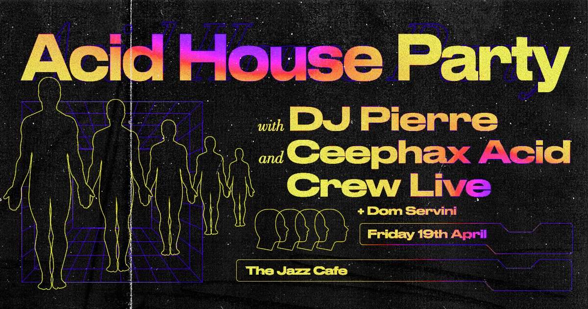 Acid House Party: DJ Pierre + Ceephax Acid Crew (Live) at The Jazz Cafe ...