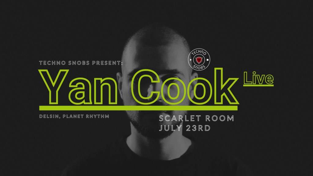 [CANCELLED] Techno Snobs present: Yan Cook (Live) - フライヤー表