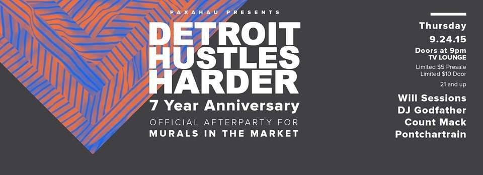 Paxahau presents: Detroit Hustles Harder - Murals in the Market Afterparty - フライヤー表