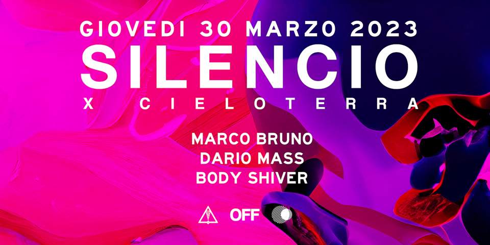 Silencio with Marco Bruno, Dario Mass, Body Shiver - フライヤー表