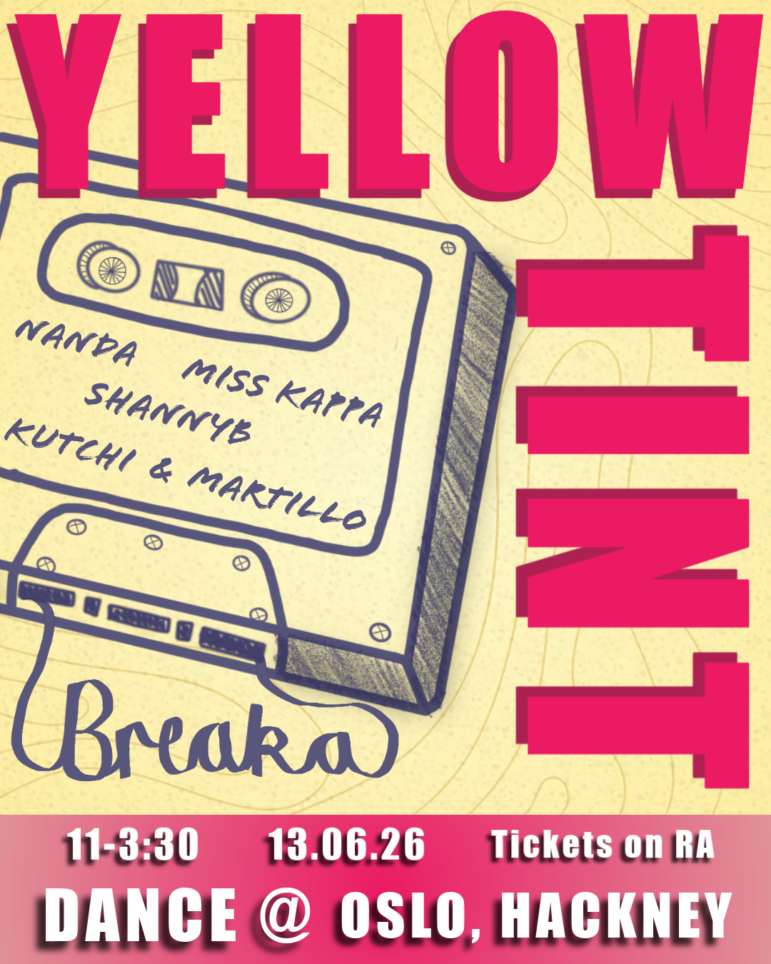 Yellowtint presents Breaka at Oslo Hackney, London