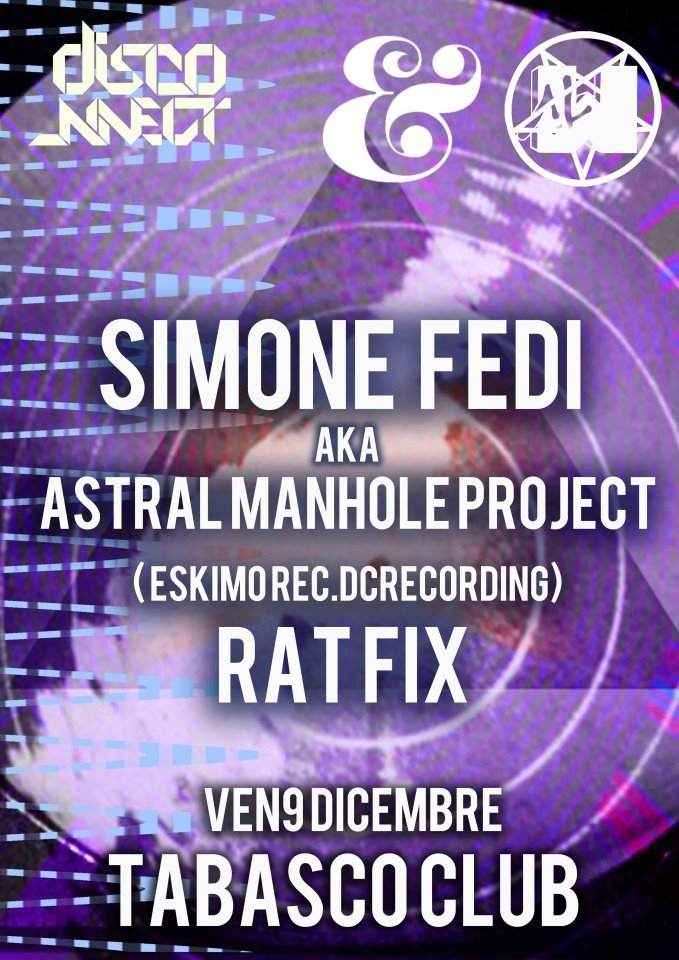 Disco_nnect , Simone Fedi,astral Manhole Project, Rat Fix - フライヤー表