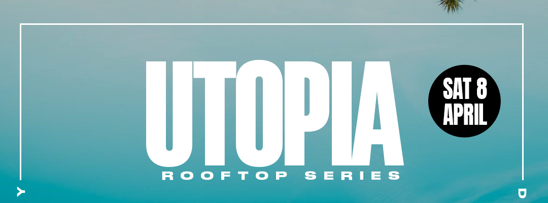 UTOPIA: Rooftop Party - House and Garage Special - フライヤー表