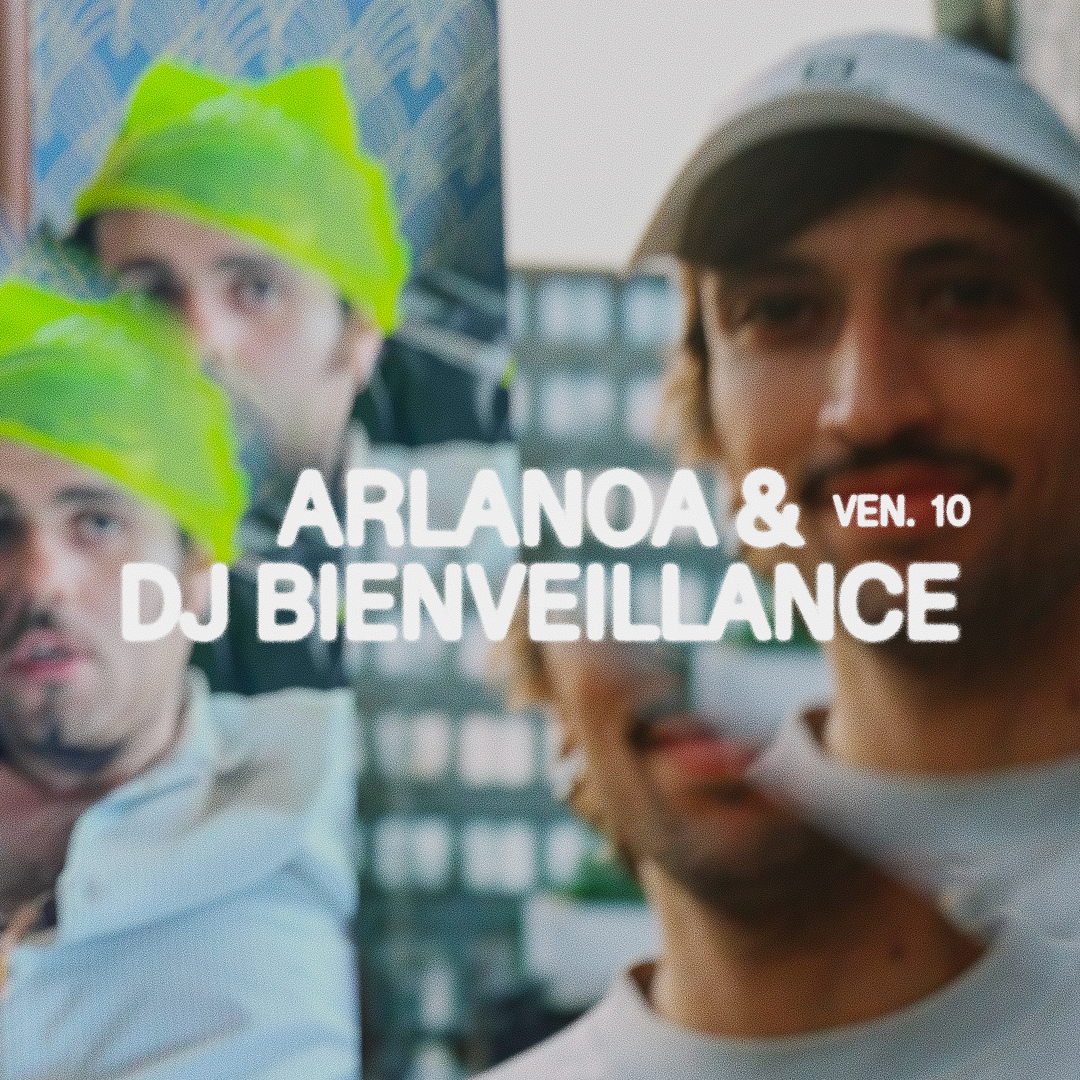 Arlanoa & DJ Bienveillance - フライヤー表
