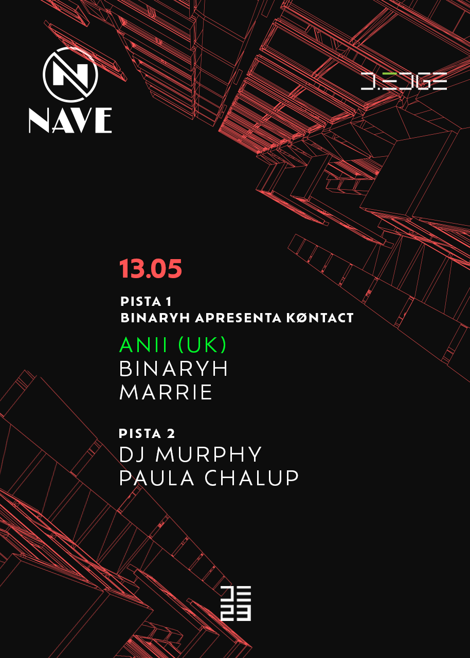 NAVE D-EDGE - Binaryh presents KØNTACT w ANII, MARRIE, P2 DJ MURPY, Paula Chalup + KR - Página frontal