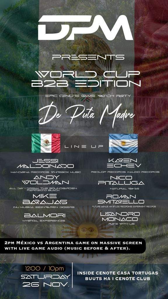 DPM EPIC MEX-ARG WORLD CUP GAME WATCH & CENOTE PARTY - フライヤー表
