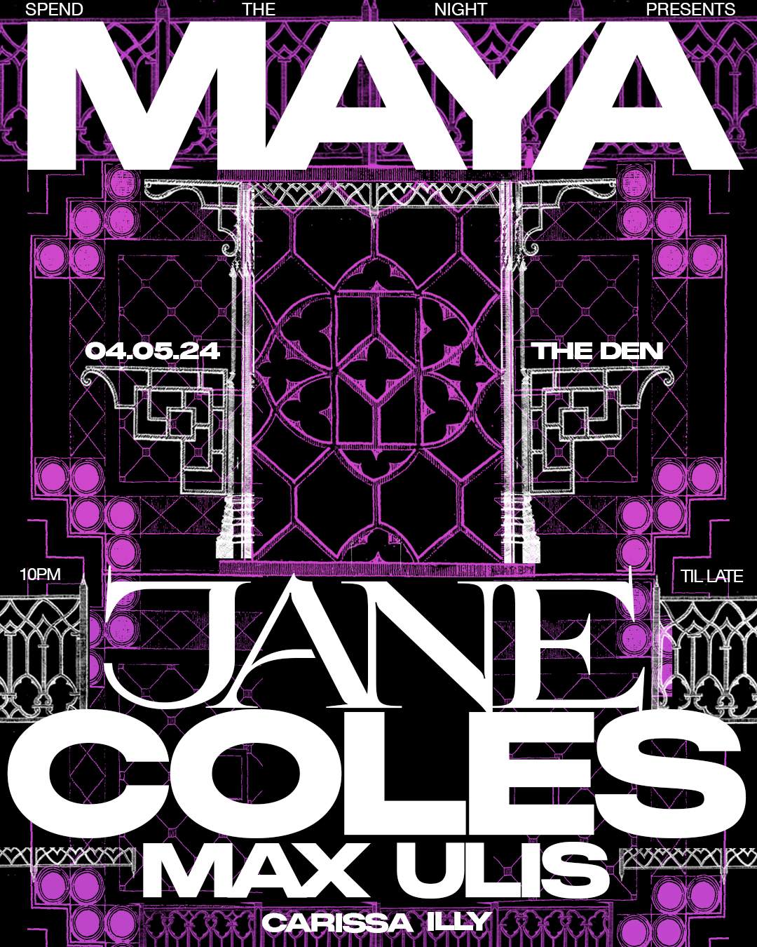 Spend The Night: Maya Jane Coles, Max Ulis, Carissa Illy - フライヤー表