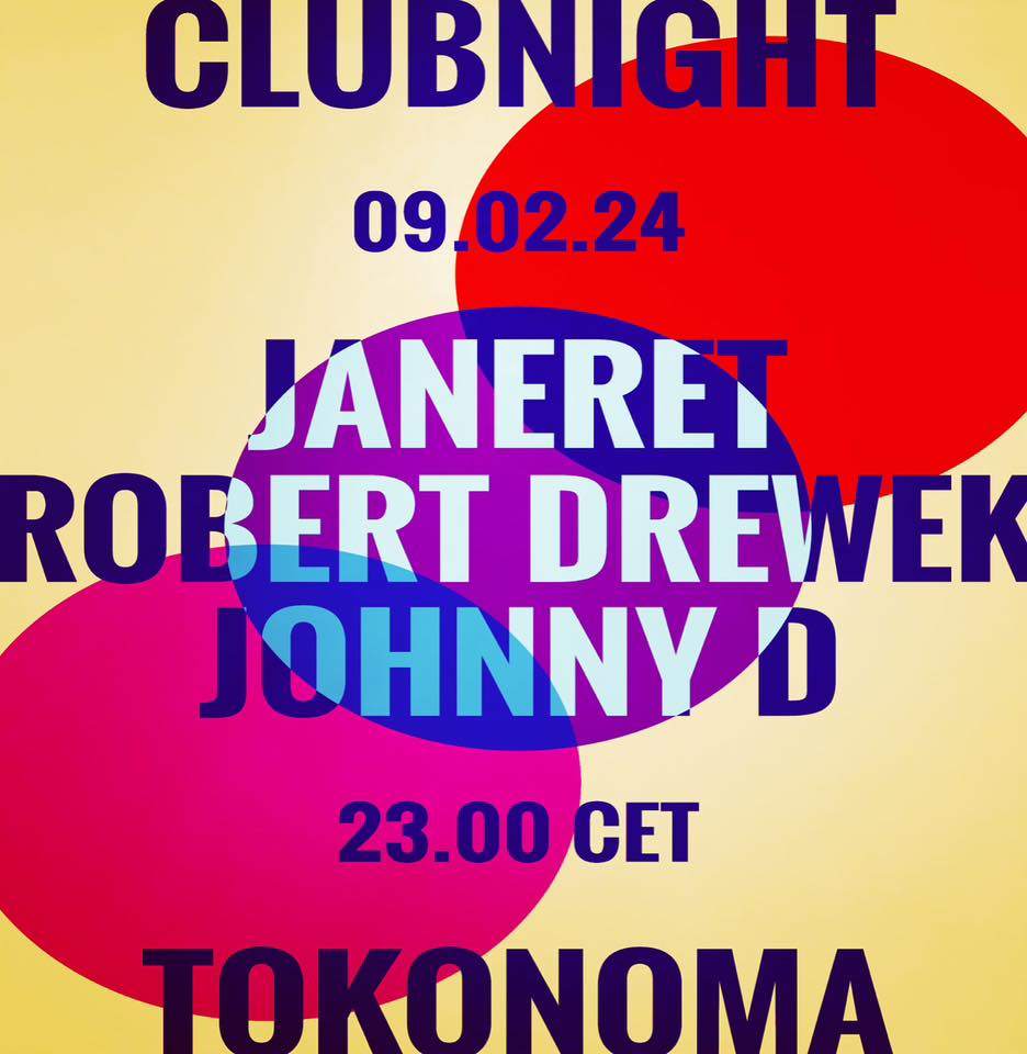CLUBNIGHT WITH Janeret, Robert Drewek & Johnny D at TOKONOMA - Página frontal