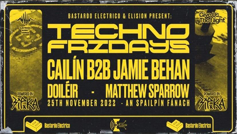 Bastardo Electrico & Elision presents: Techno Fridays - Cailín b2b Jamie Behan  - フライヤー表