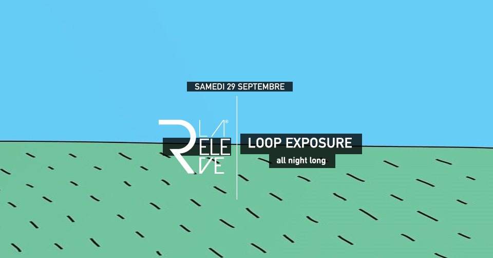 La Relève: Loop Exposure - フライヤー表