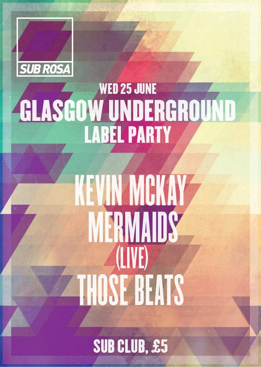 Sub Rosa - Glasgow Underground at Sub Club, Glasgow