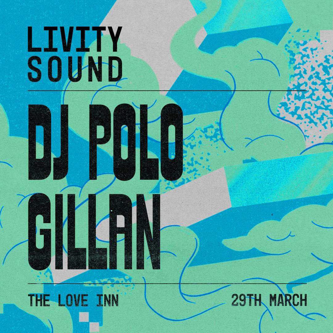 Livity Sound with DJ Polo + Gillan - フライヤー表