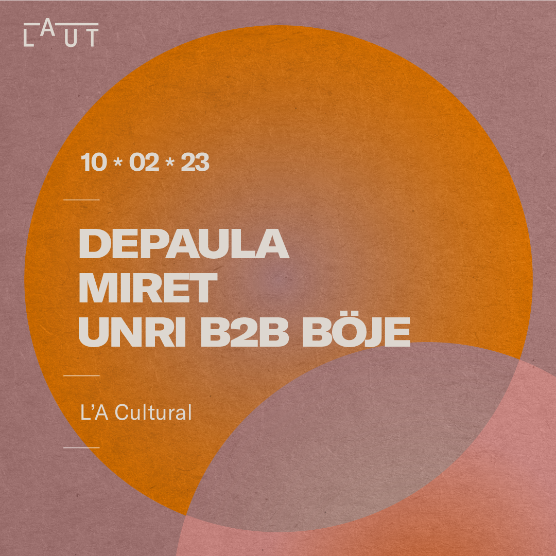 depaula + Miret + Unri B2B Böje [L'A Cultural] - Página frontal