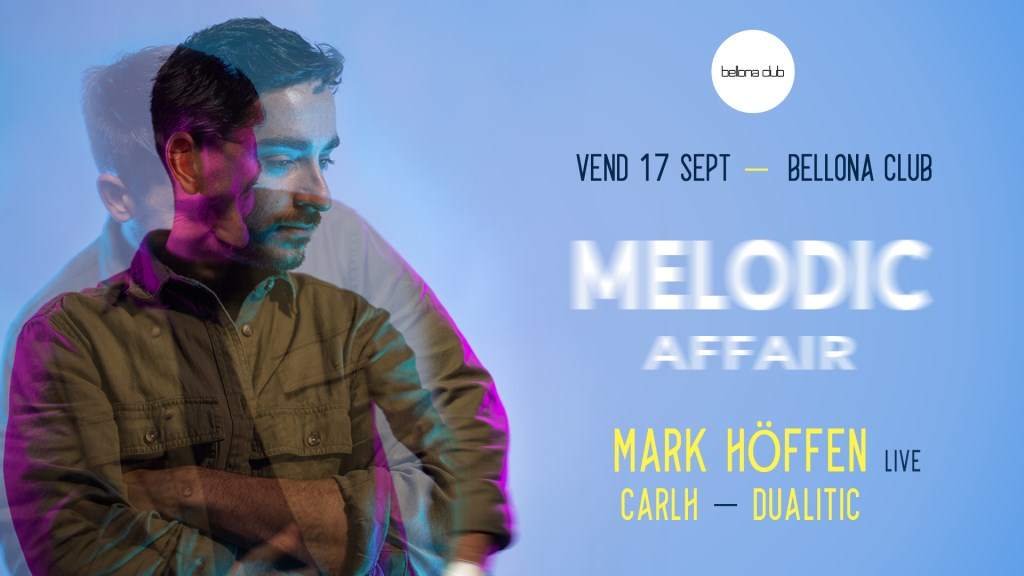 Melodic Affair Avec Mark Höffen, Carlh, Dualitic - フライヤー表