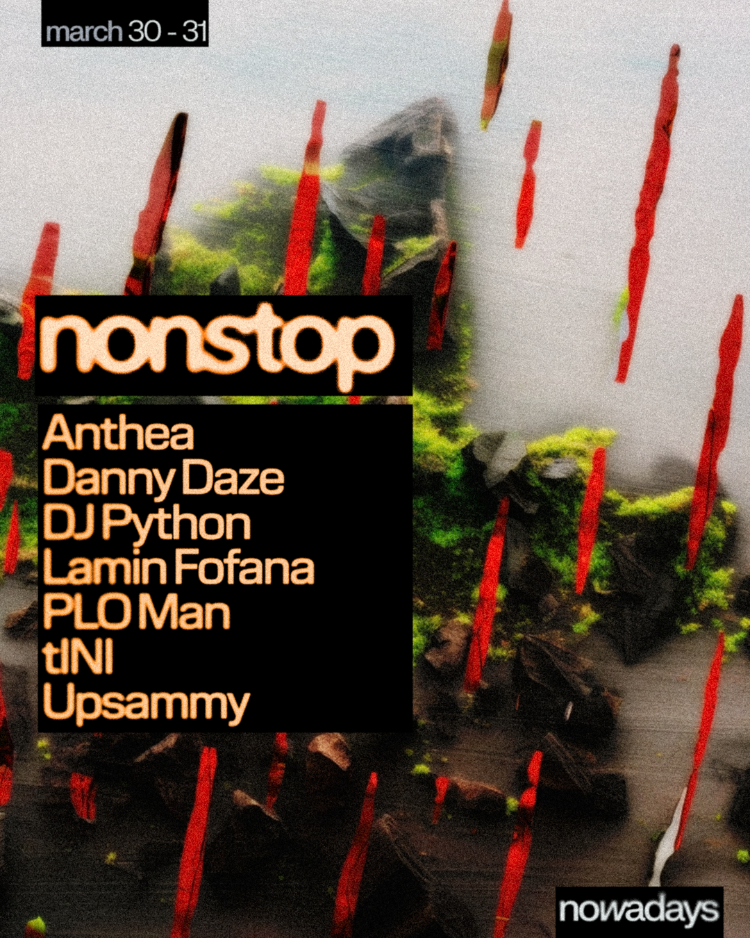 Nonstop: Anthea, Danny Daze, DJ Python, Lamin Fofana, PLO Man, tINI & upsammy - フライヤー表