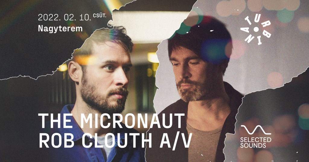 Selected Sounds: The Micronaut / Rob Clouth A/V - フライヤー表