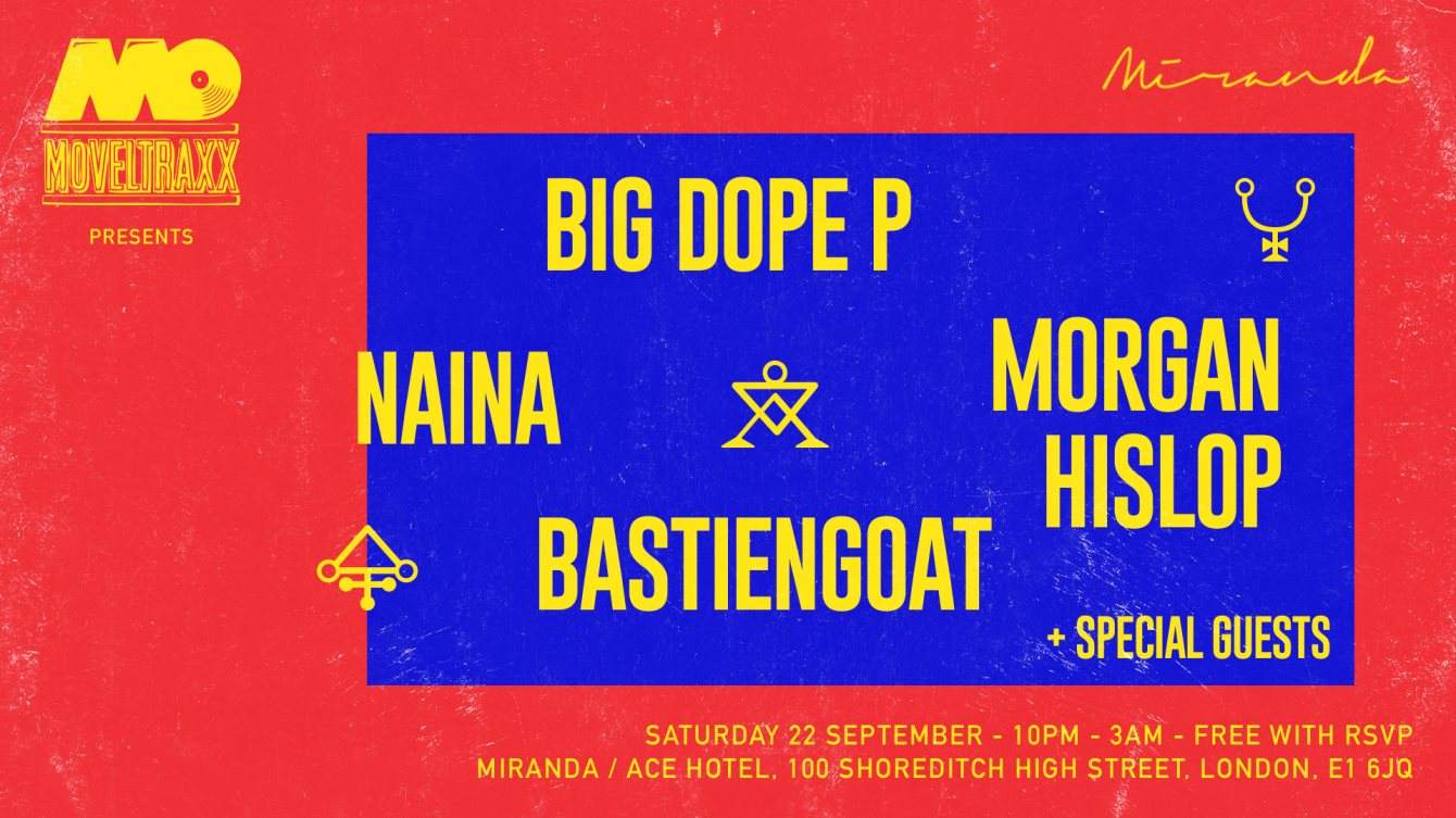 Moveltraxx presents Big Dope P, Naina, Morgan Hislop & Bastiengoat / Ace Hotel London - Página frontal