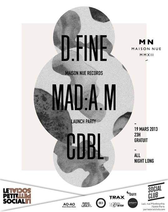 Maison NUE Records Release Party with D.Fine, MAD:A.M, Cdbl at LE Petit Social - フライヤー表