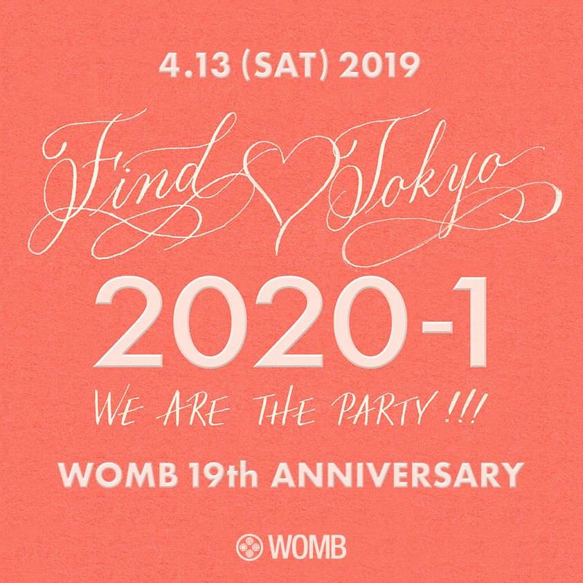 Womb 19th Anniversary 2020-1 ~FIND♡TOKYO~ we are the Party - フライヤー表