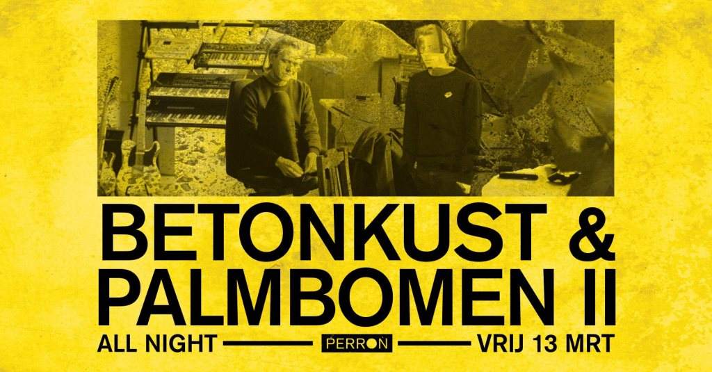 Betonkust & Palmbomen II All Nighter (dj-set) - フライヤー表