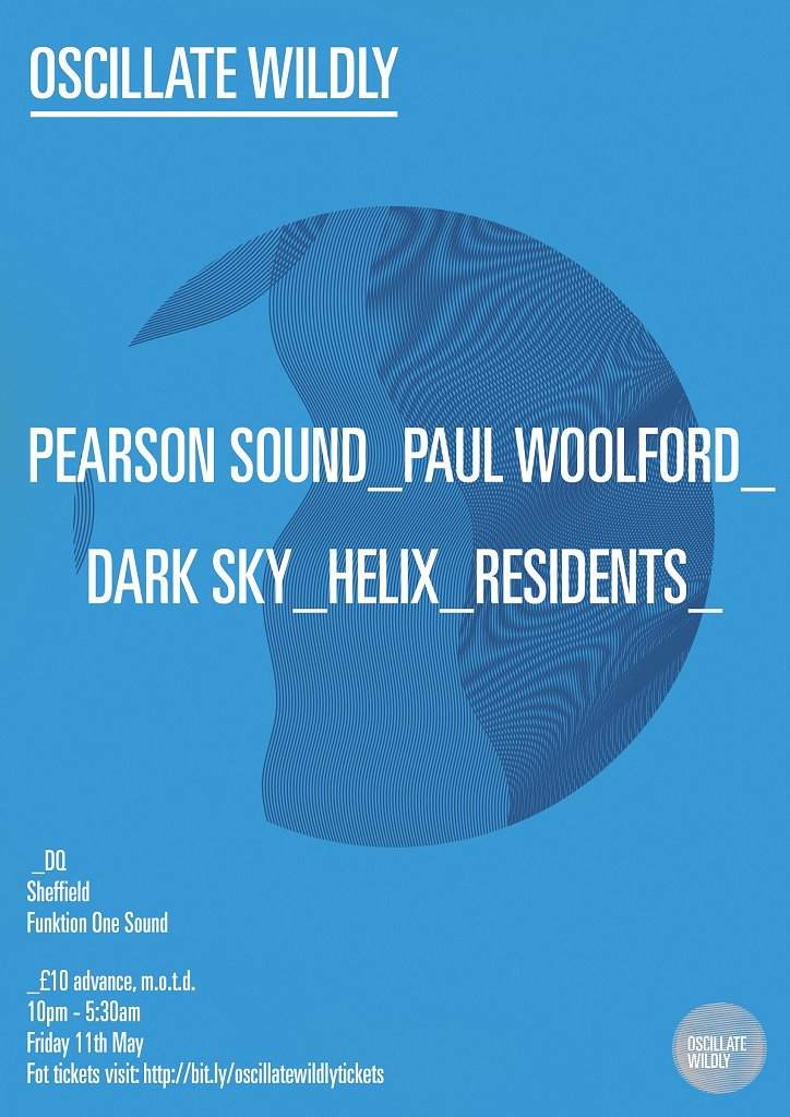 Oscillate Wildly presents Pearson Sound, Paul Woolford, Dark Sky