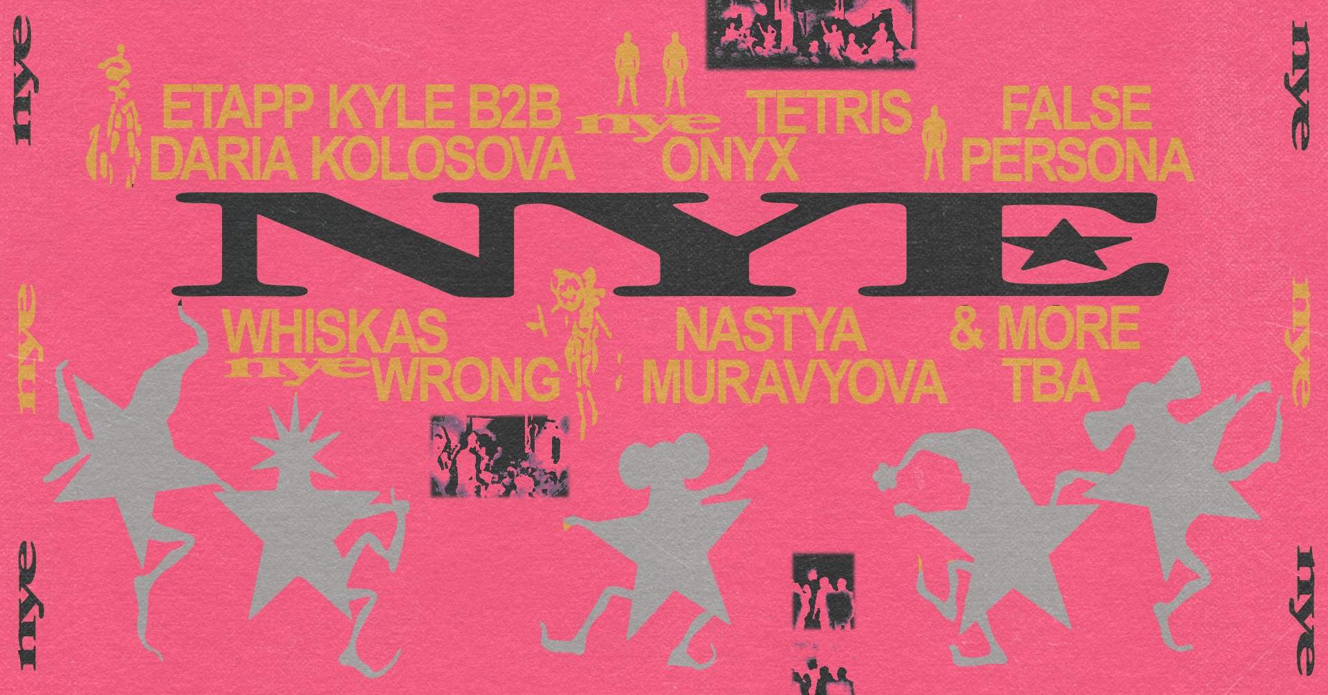 NYE: Daria Kolosova + Etapp Kyle + NASTYA MURAVYOVA + False Persona - フライヤー表