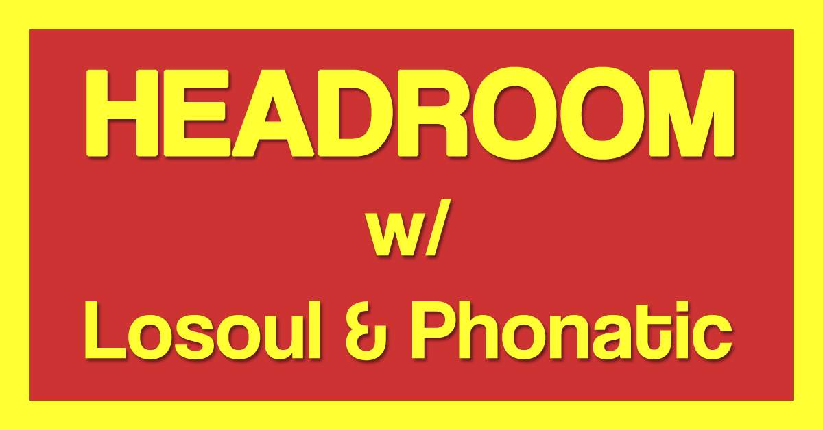 Headroom w/ Losoul & Phonatic - フライヤー表
