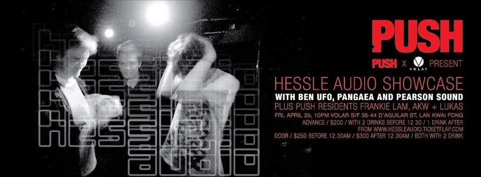 Push x Volar present Hessle Audio Showcase with Ben UFO, Pearson Sound and Pangaea - Página frontal