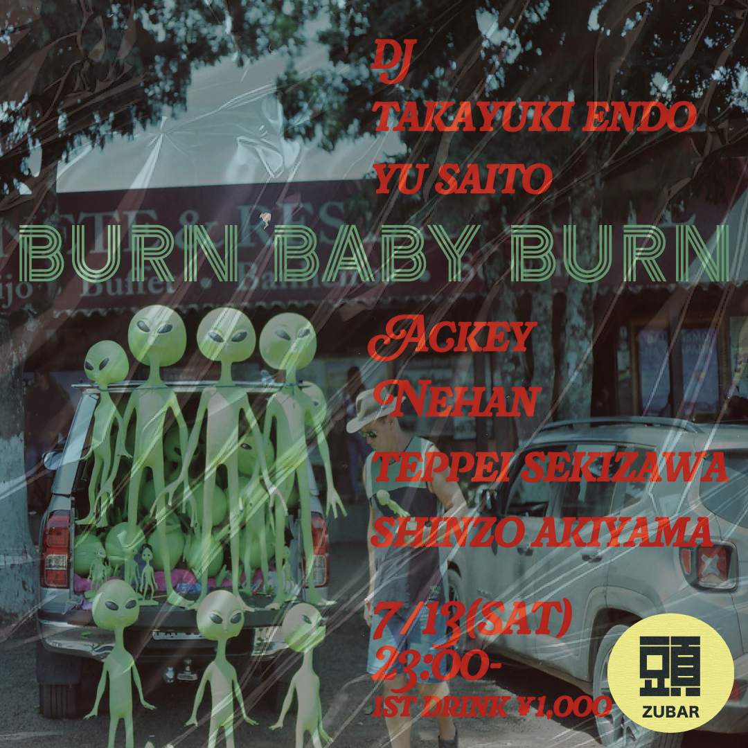 BURN BABY BURN a ZUBAR Tokyo 