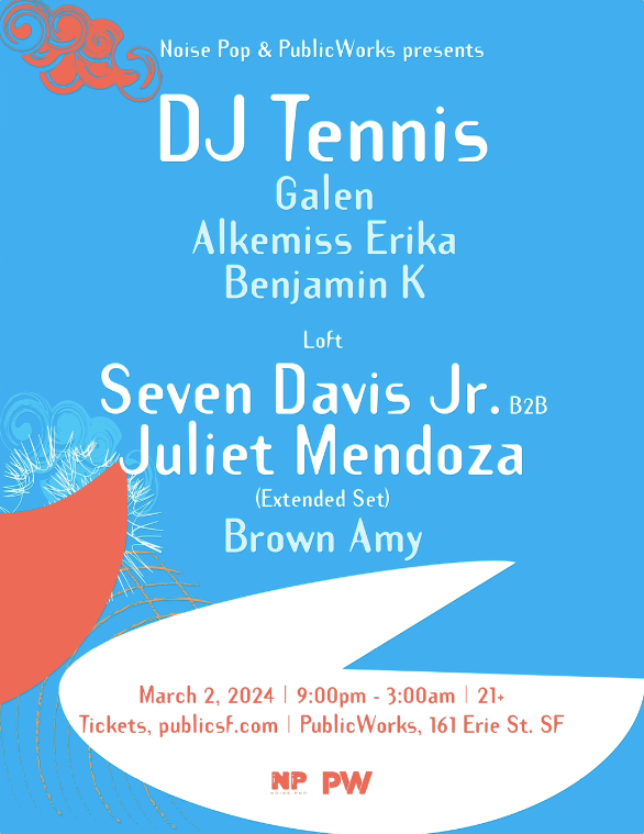 Noise Pop & PW presents DJ Tennis, Juliet Mendoza B2B Seven Davis Jr - フライヤー表