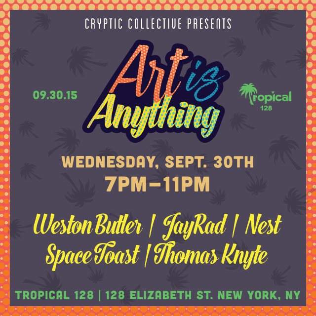 Cryptic Collective presents... Art is Anything - フライヤー表
